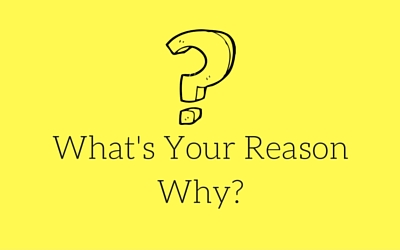 What's Your Reason Why-